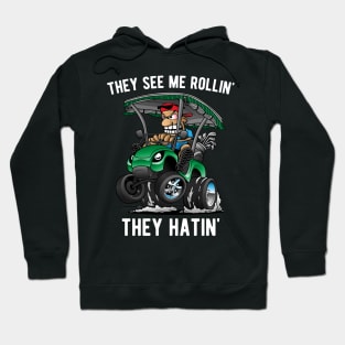 They See Me Rollin' They Hatin' Funny Golf Cart Cartoon Hoodie